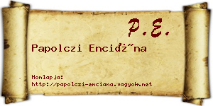 Papolczi Enciána névjegykártya